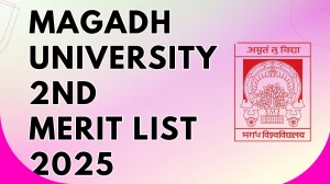 Magadh University 2nd Merit List 2025 Out at magadhonline.in Direct Link to Download UG Course Merit List