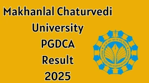 Makhanlal Chaturvedi University PGDCA Result 2025 Out at mcu.ac.in Direct Link to Download Result