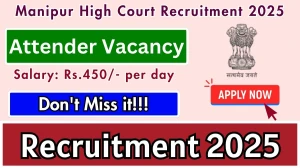 Manipur High Court Attender Recruitment 2025 – Walk in for 2 Posts