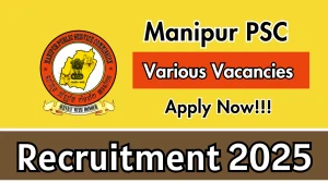 Manipur PSC Recruitment 2025 - Apply Online for 18 Supervisor, Assistant Director and Other Posts