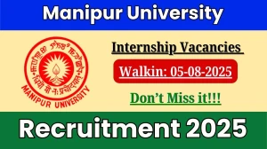 Manipur University Internship Recruitment 2025 – Walk in
