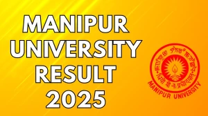 Manipur University Result 2025 Released at manipuruniv.ac.in Direct Link to Download 1st to 6th Semester Result