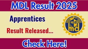 MDL Apprentices Result 2025 Out at mazagondock.in, Direct Link to Download Result PDF Here
