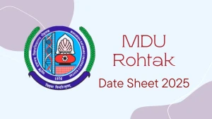 MDU Rohtak Date Sheet 2025 Announced @ mdu.ac.in Details Here