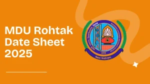 MDU Rohtak Date Sheet 2025 Announced @ mdu.ac.in Details Here MDU Rohtak Date Sheet 2025 Announced @ mdu.ac.in Details Here