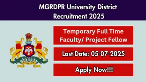 MGRDPR University Recruitment 2025 - Apply Offline for Temporary Full Time Faculty/ Project Fellow Posts