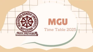 MGU Time Table 2025 Announced @ mgu.ac.in Details Here
