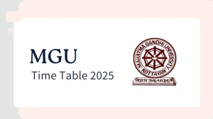 MGU Time Table 2025 Announced @ mgu.ac.in Details Here