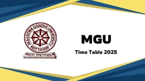 MGU Time Table 2025 Announced @ mgu.ac.in Details Here