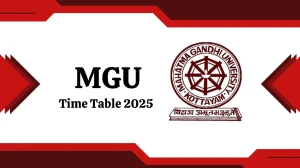MGU Time Table 2025 Announced @ mgu.ac.in Details Here