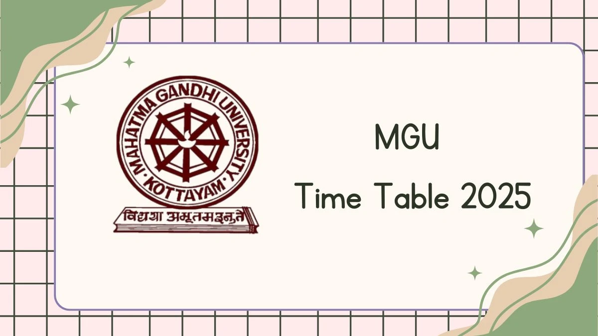 MGU Time Table 2025 Out @ mgu.ac.in Details Here