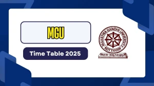 MGU Time Table 2025 Out @ mgu.ac.in Details Here