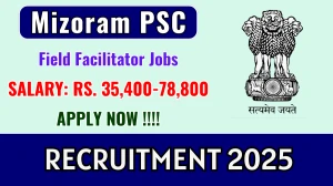 Mizoram PSC Field Facilitator Recruitment 2025 - Apply Online