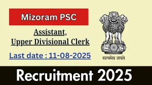 Mizoram PSC Recruitment 2025 - Apply Online for 66 Assistant, Upper Divisional Clerk Posts