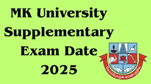 MK University Supplementary Exam Date 2025 Announced @ mkuniversity.ac.in Details Here