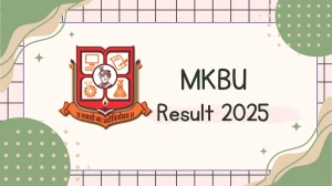 MKBU Result 2025 Released at mkbhavuni.edu.in Direct Link to Download 1st, 2nd, 4th, 6th Sem Result MKBU Result 2025 Released at mkbhavuni.edu.in Direct Link to Download 1st, 2nd, 4th, 6th Sem Result