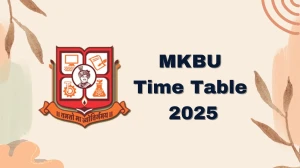 MKBU Time Table 2025 Announced @ mkbhavuni.edu.in Details Here MKBU Time Table 2025 Announced @ mkbhavuni.edu.in Details Here