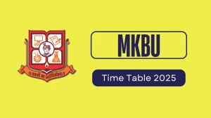 MKBU Time Table 2025 Announced @ mkbhavuni.edu.in Details Here MKBU Time Table 2025 Announced @ mkbhavuni.edu.in Details Here