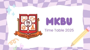 MKBU Time Table 2025 Out @ mkbhavuni.edu.in Details Here