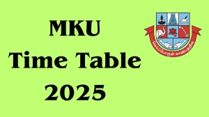 MKU Time Table 2025 Announced @ mkuniversity.ac.in Details Here