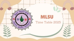 MLSU Time Table 2025 Announced @ mlsu.ac.in Details Here