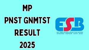 MP PNST GNMTST Result 2025 Out at esb.mp.gov.in Direct Link to Download Result
