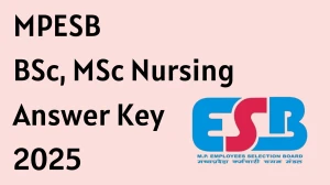 MPESB BSc, MSc Nursing 2025 Answer Key OUT at esb.mp.gov.in Download PDF