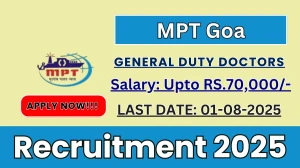 MPT Goa General Duty Doctors Recruitment 2025 - Apply Offline