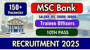 MSC Bank Trainee Officers Recruitment 2025 - Apply Online for 167 Posts MSC Bank Trainee Officers Recruitment 2025 - Apply Online for 167 Posts