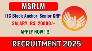 MSRLM Recruitment 2025 - Apply Offline for 17 IFC Block Anchor, Senior CRP Posts MSRLM Recruitment 2025 - Apply Offline for 17 IFC Block Anchor, Senior CRP Posts