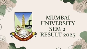 Mumbai University Sem 2 Result 2025 Released at mumresults.in Direct Link to Download 2nd, 6th, 8th Sem Result