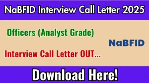 NaBFID Officers (Analyst Grade) Interview Call Letter 2025 OUT Download Link nabfid.org