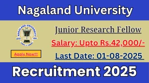 Nagaland University Junior Research Fellow Recruitment 2025 - Apply Offline