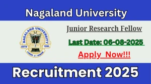 Nagaland University Junior Research Fellow Recruitment 2025 - Apply Online