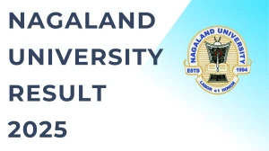 Nagaland University Result 2025 Released at nagalanduniversity.ac.in Direct Link to Download 2nd Semester Result