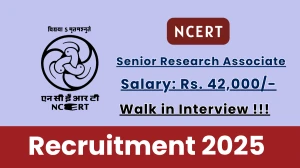 NCERT Senior Research Associate Recruitment 2025 – Walk in
