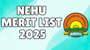 NEHU Merit List 2025 Released at nehu.ac.in Direct Link to Download UG COURSE Merit List