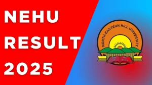 NEHU Result 2025 Released at nehu.ac.in Direct Link to Download 1st and 3rd Semester Result