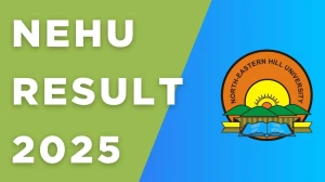NEHU Result 2025 Released at nehu.ac.in Direct Link to Download 1st Semester Result