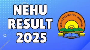 NEHU Result 2025 Released at nehu.ac.in Direct Link to Download Final Semester Result