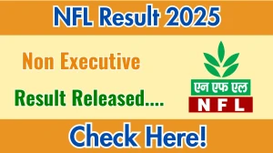 NFL Non Executive Result 2025 Out at nationalfertilizers.com, Direct Link to Download Result PDF Here