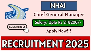 NHAI Chief General Manager Recruitment 2025 - Apply Offline for 05 Posts