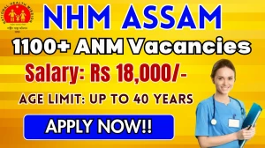NHM Assam ANM Recruitment 2025 - Apply Online for 1138 Posts