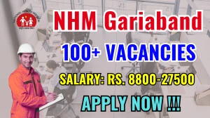 NHM Gariaband Recruitment 2025 - Apply Offline for 113 CHO, Nursing Officer and More Posts NHM Gariaband Recruitment 2025 - Apply Offline for 113 CHO, Nursing Officer and More Posts