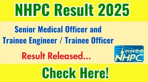 NHPC Senior Medical Officer and Trainee Engineer / Trainee Officer Result 2025 Out at nhpcindia.com, Direct Link to Download Result PDF Here