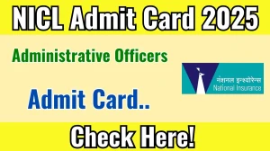 NICL AO Admit Card 2025: Download Hall Ticket & Exam Dates at nationalinsurance.nic.co.in