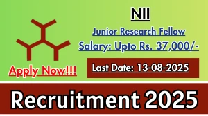 NII Junior Research Fellow Recruitment 2025 - Apply Offline