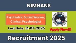 NIMHANS Recruitment 2025 - Apply Offline for 14 Psychiatric Social Worker, Clinical Psychologist Posts