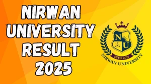 Nirwan University Result 2025 Released at nirwanuniversity.ac.in Direct Link to Download UG and PG Course Result