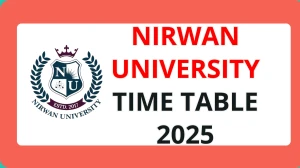 Nirwan University Time Table 2025 Announced @ nirwanuniversity.ac.in Details Here